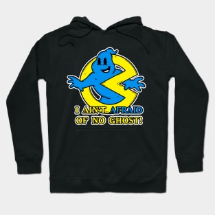 I Aint Afraid Of No Ghost! Hoodie